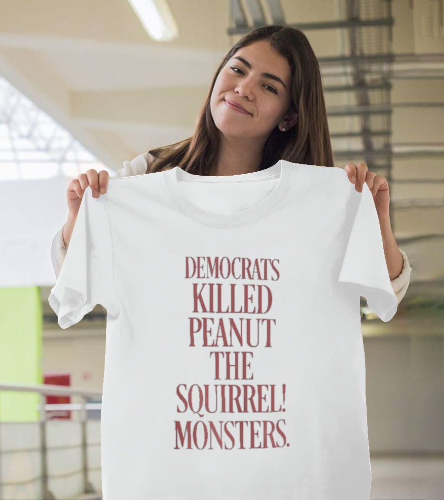 Justice For Peanut Democrats Killed Peanut The Squirrel Monsters T-Shirt