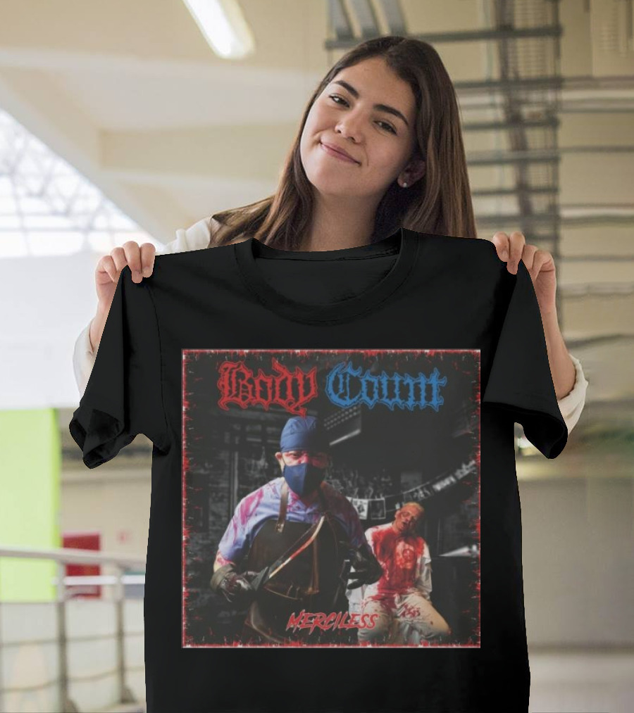 Body Count Merciless November 22nd 2024 Gruesome Surgeon Scene T-Shirt