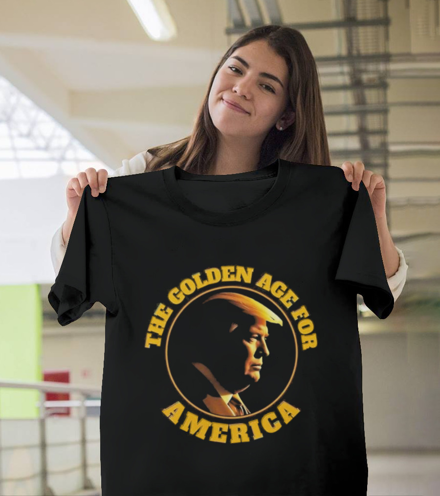 The Golden Age for America Trump Victory T-Shirt