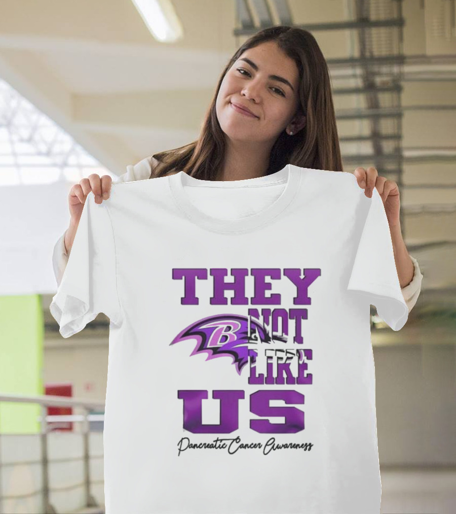 They Not Like Us Baltimore Ravens Pancreatic Cancer Awareness T-Shirt
