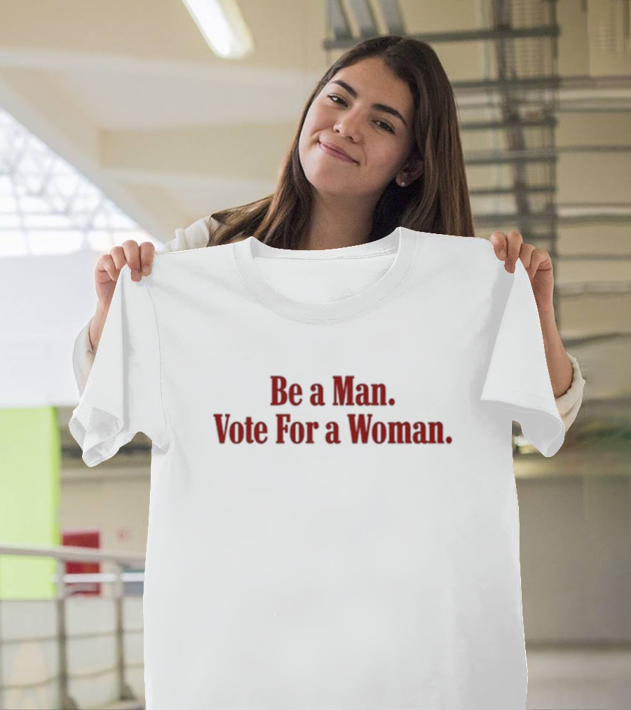 Be A Man Vote For A Woman Doc Rivers Message T-Shirt