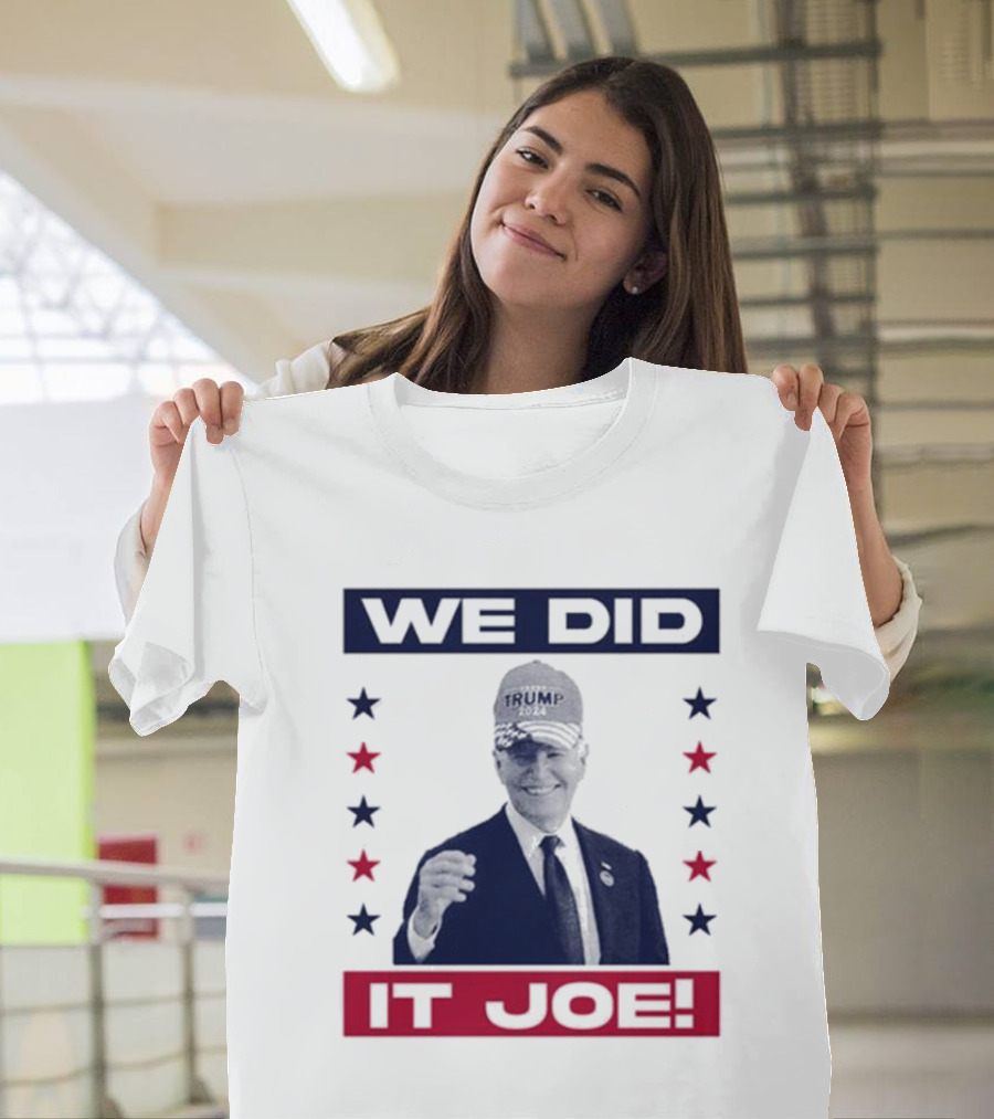 We Did It Joe Trump 2024 Stars T-Shirt