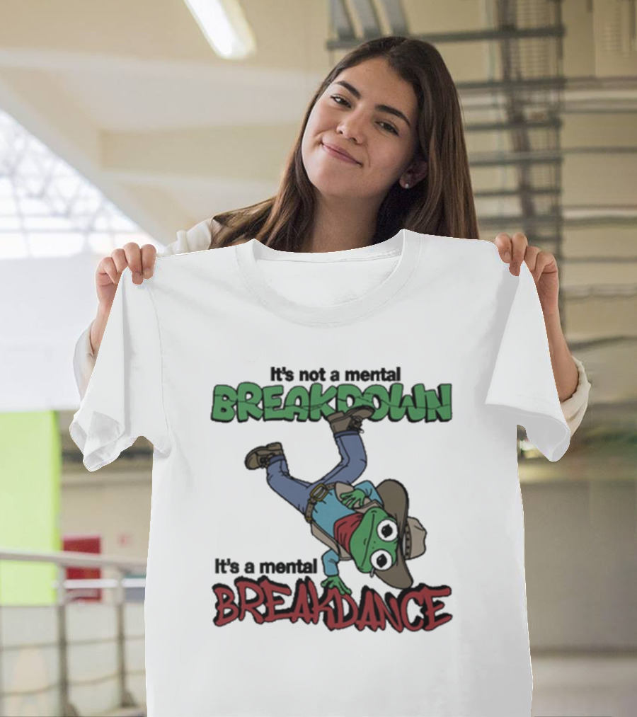 It’s Not A Mental Breakdown It’s A Mental Breakdance Dancing Frog in Cowboy Hat and Boots T-Shirt