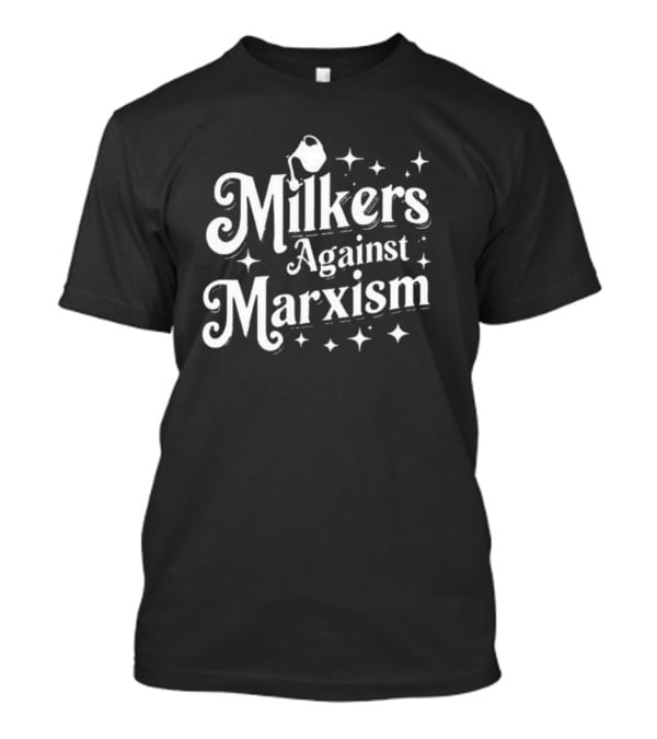 Milkers Against Marxism Flappr Bold Typography With Stars And Jug T-Shirt
