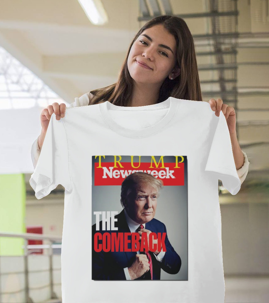 Newsweek Trump The Comeback T-Shirt