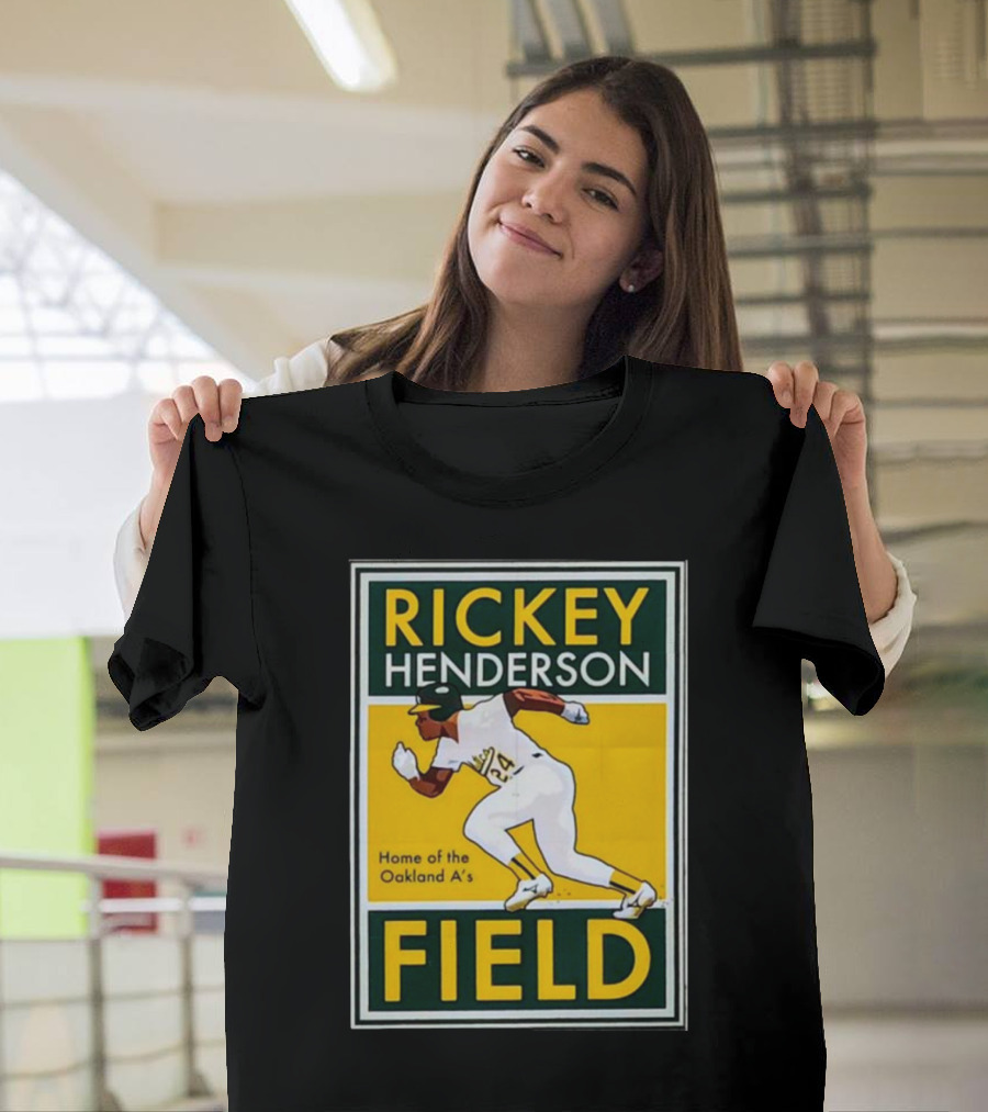 RICKEY HENDERSON HOME OF THE OAKLAND A'S FIELD T-Shirt