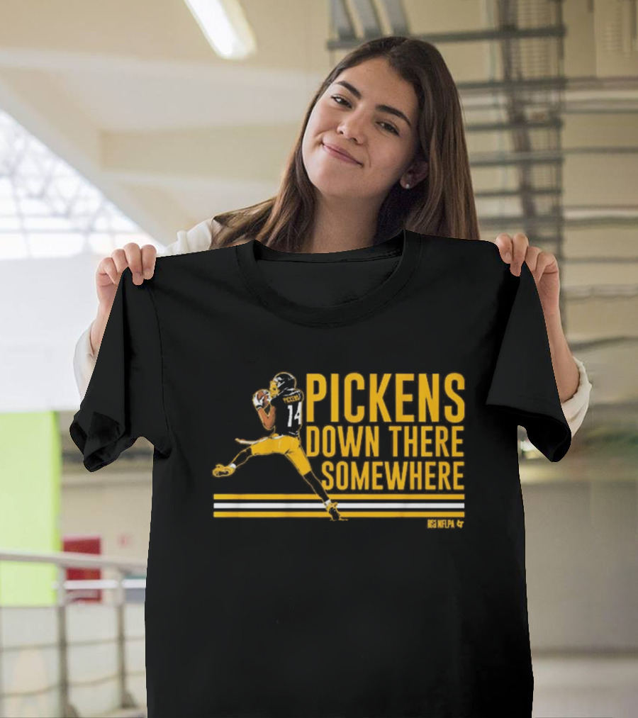 Pickens Down There Somewhere Pittsburgh Steelers NFL Football T-Shirt