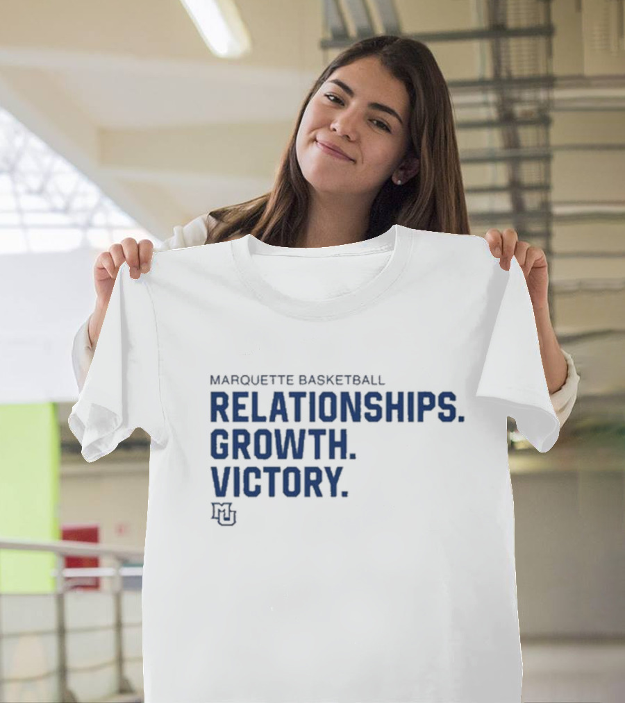 Marquette Basketball Relationships Growth Victory MU T-Shirt