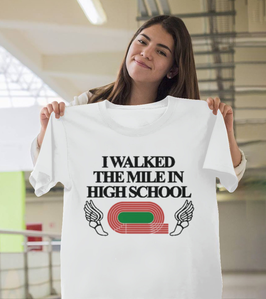 I Walked The Mile In High School Track Field Winged Shoe T-Shirt