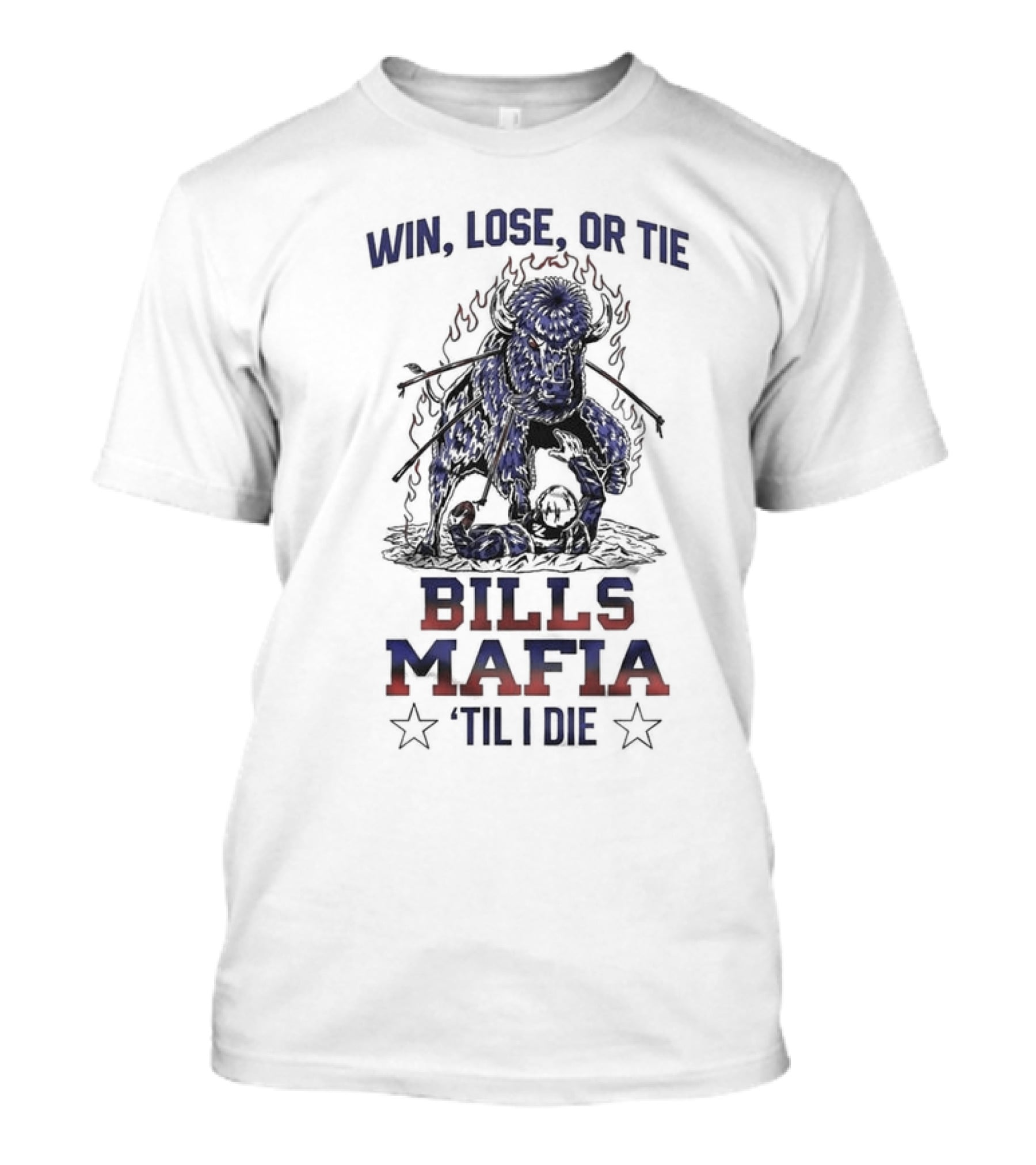Win Lose Or Tie Bills Mafia 'Til I Die Buffalo Bills T-Shirt