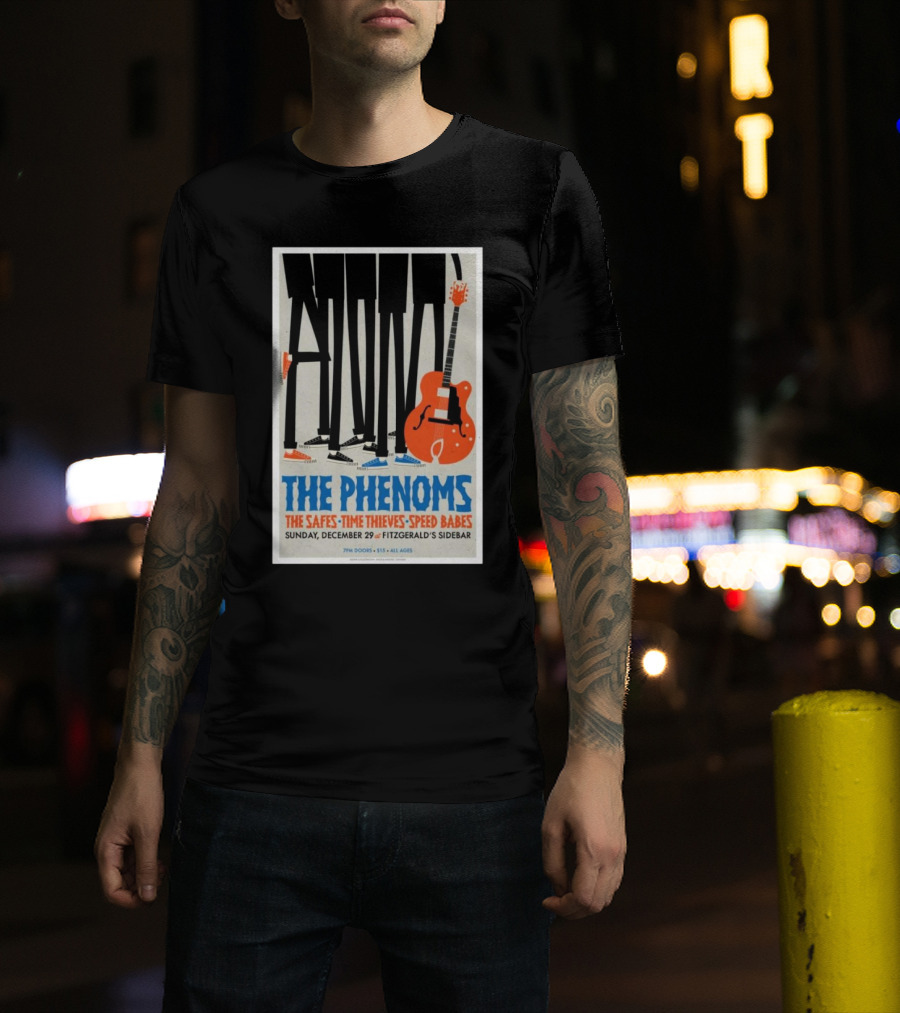 The Phenoms The Safes Time Thieves Speed Babes December 29 2024 Fitzgeralds Sidebar Berwyn IL T-Shirt