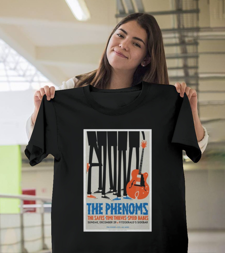 The Phenoms The Safes Time Thieves Speed Babes December 29 2024 Fitzgeralds Sidebar Berwyn IL T-Shirt