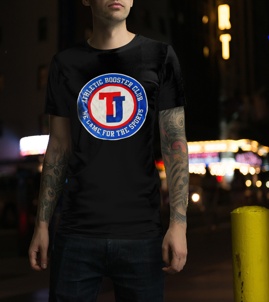 TJ Athletic Booster Club We Came For The Sports Circle T-Shirt
