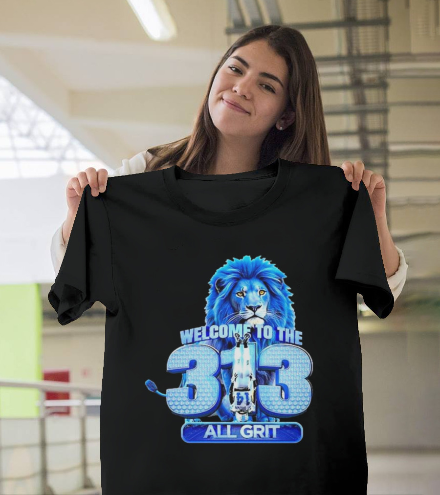 Detroit Lions Welcome to the 313 All Grit Lion T-Shirt