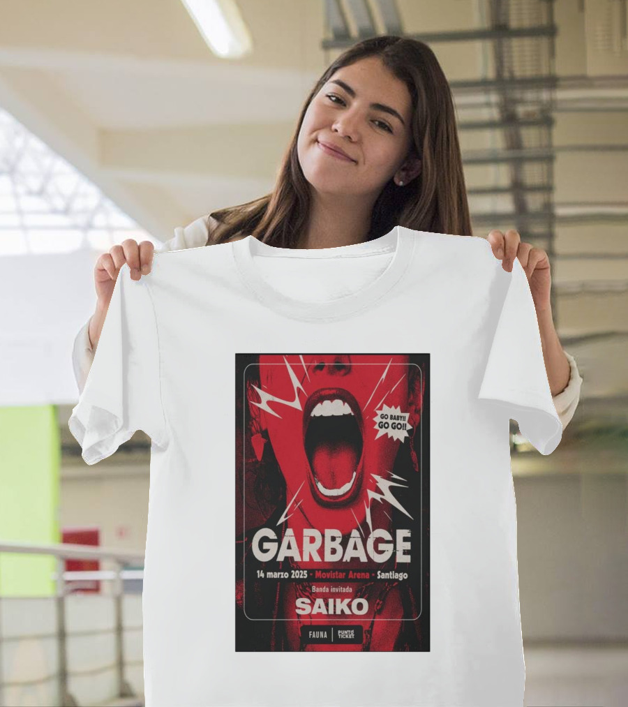 Garbage Saiko Movistar Arena Santiago 14 Marzo 2025 Go Baby Go Go T-Shirt