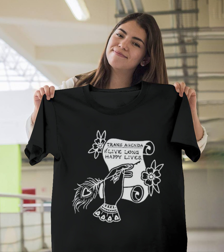Trans Agenda Live Long Happy Lives Scroll T-Shirt