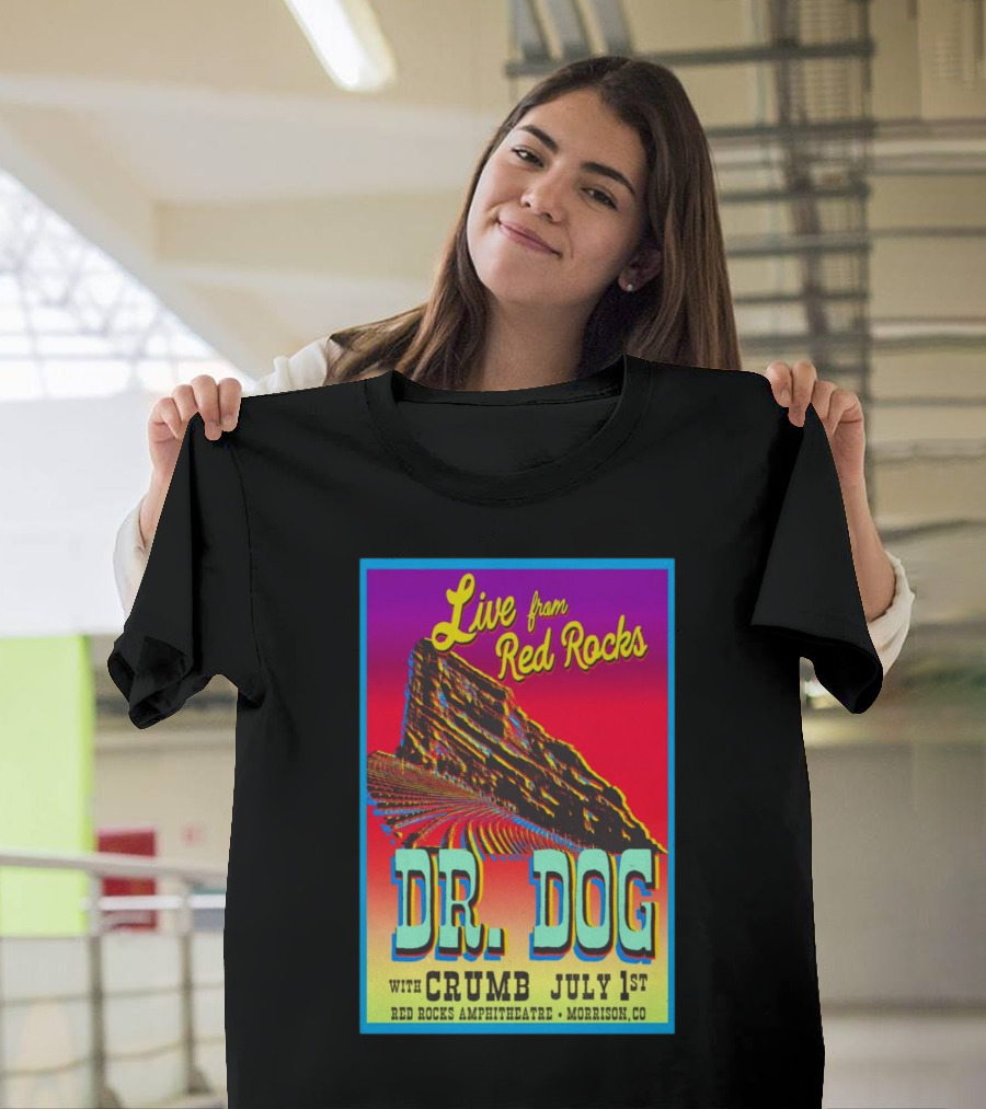 Live From Red Rocks Dr. Dog With Crumb July 1st 2025 Red Rocks Amphitheatre Morrison CO T-Shirt