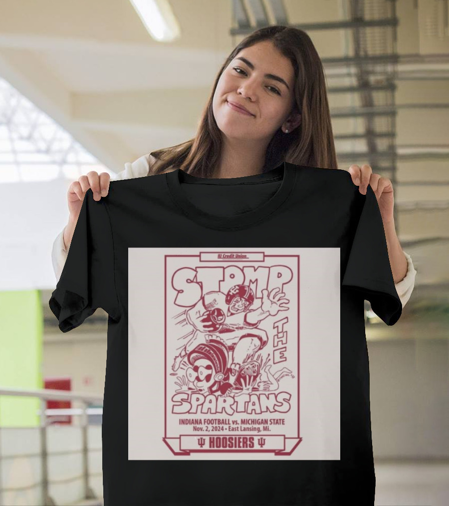 IU Credit Union Stomp the Spartans Indiana Football vs. Michigan State Nov 2, 2024 East Lansing, Mi Hoosiers T-Shirt