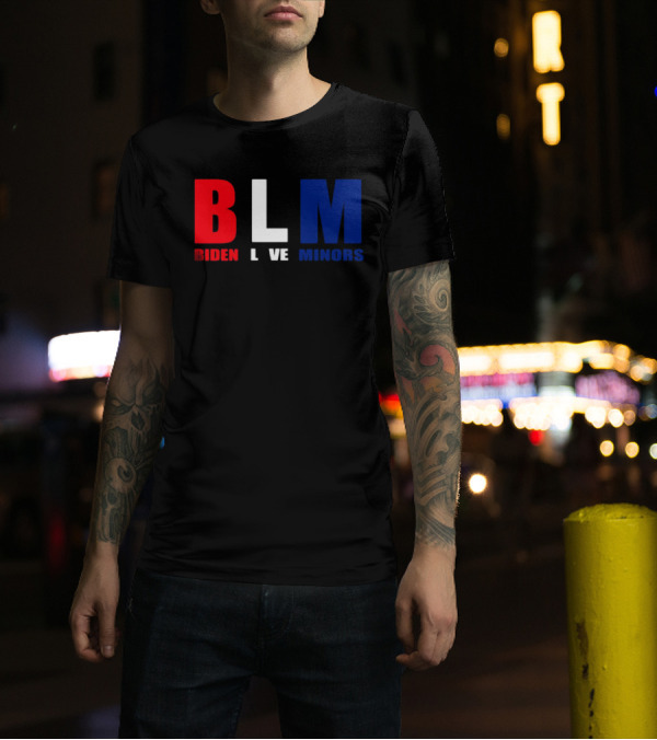 BLM Biden Love Minors Red White Blue Text T-Shirt