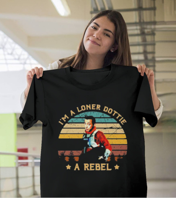 I'm A Loner Dottie A Rebel Retro Pee Wee's Big Adventure Star Wars Pilot Mashup T-Shirt