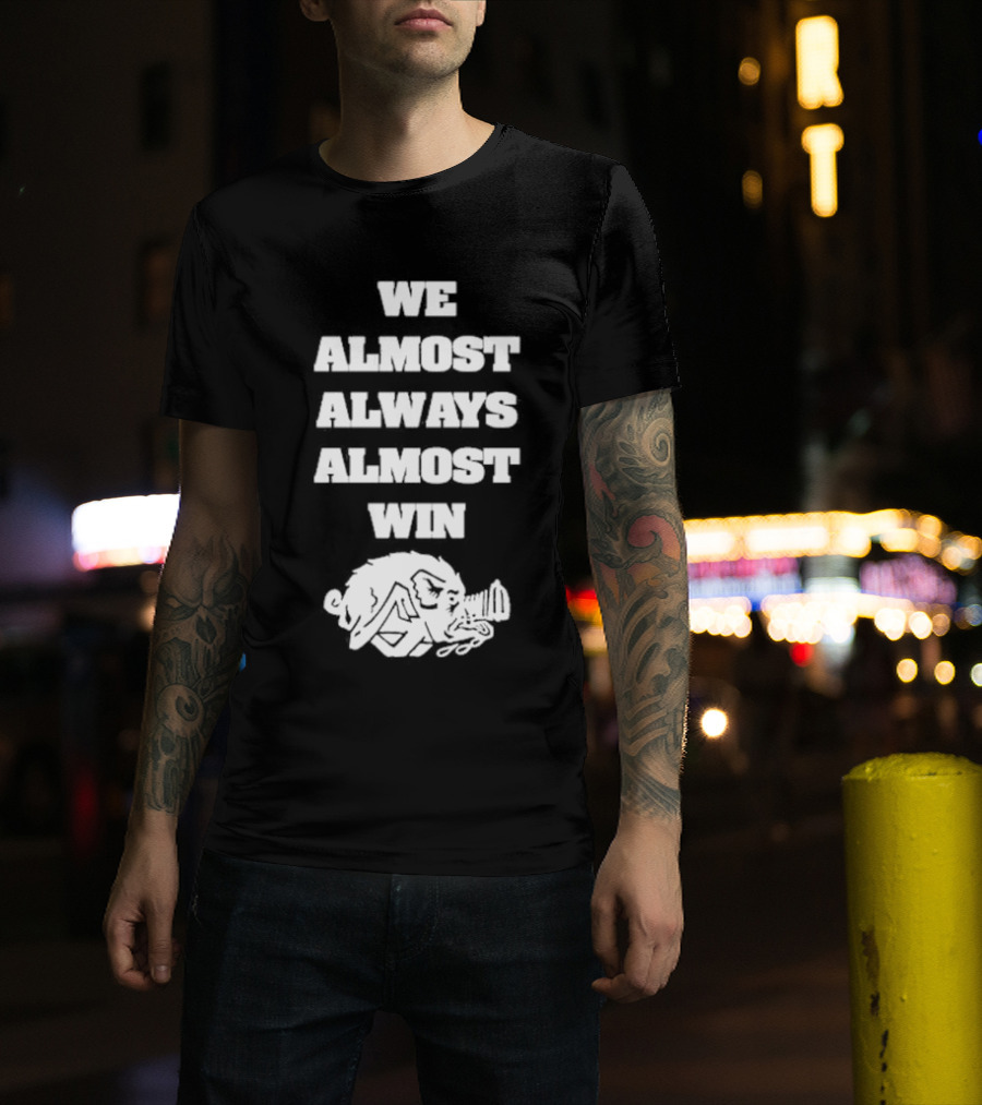 We Almost Always Almost Win Angry Boar T-Shirt
