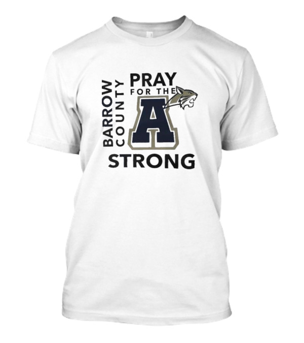 Pray For The A Barrow County Strong Apalachee High School Wildcats T-Shirt
