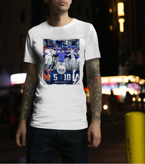 MLB NLCS 2024 Dodgers Win Series 4-2 Game Six Final Score 10-5 Against New York Mets T-Shirt