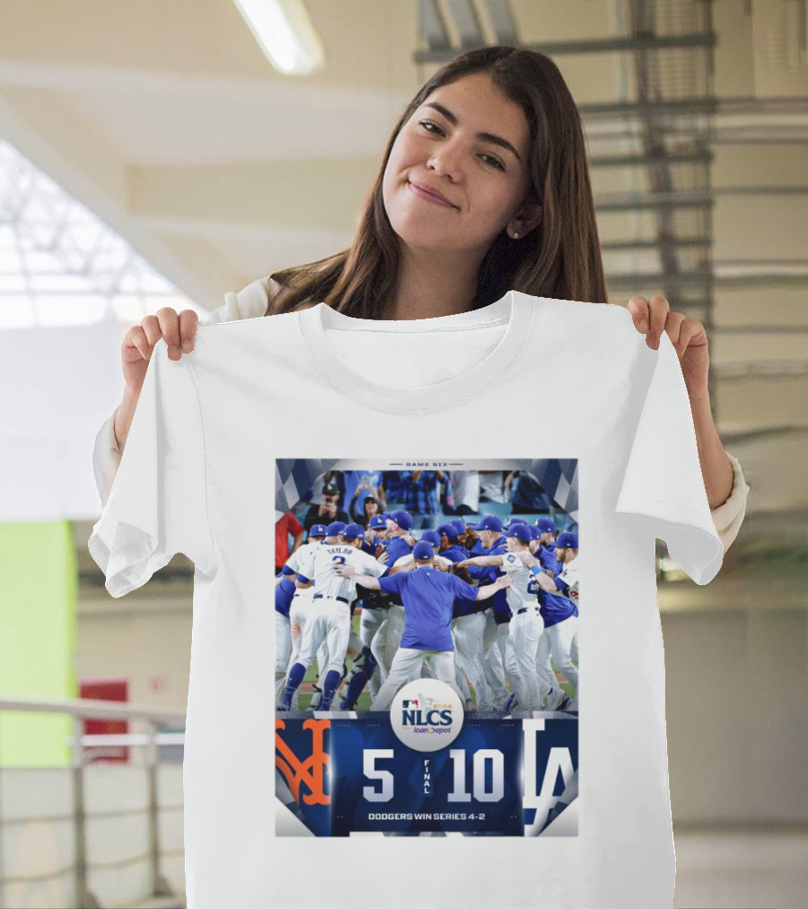 MLB NLCS 2024 Dodgers Win Series 4-2 Game Six Final Score 10-5 Against New York Mets T-Shirt