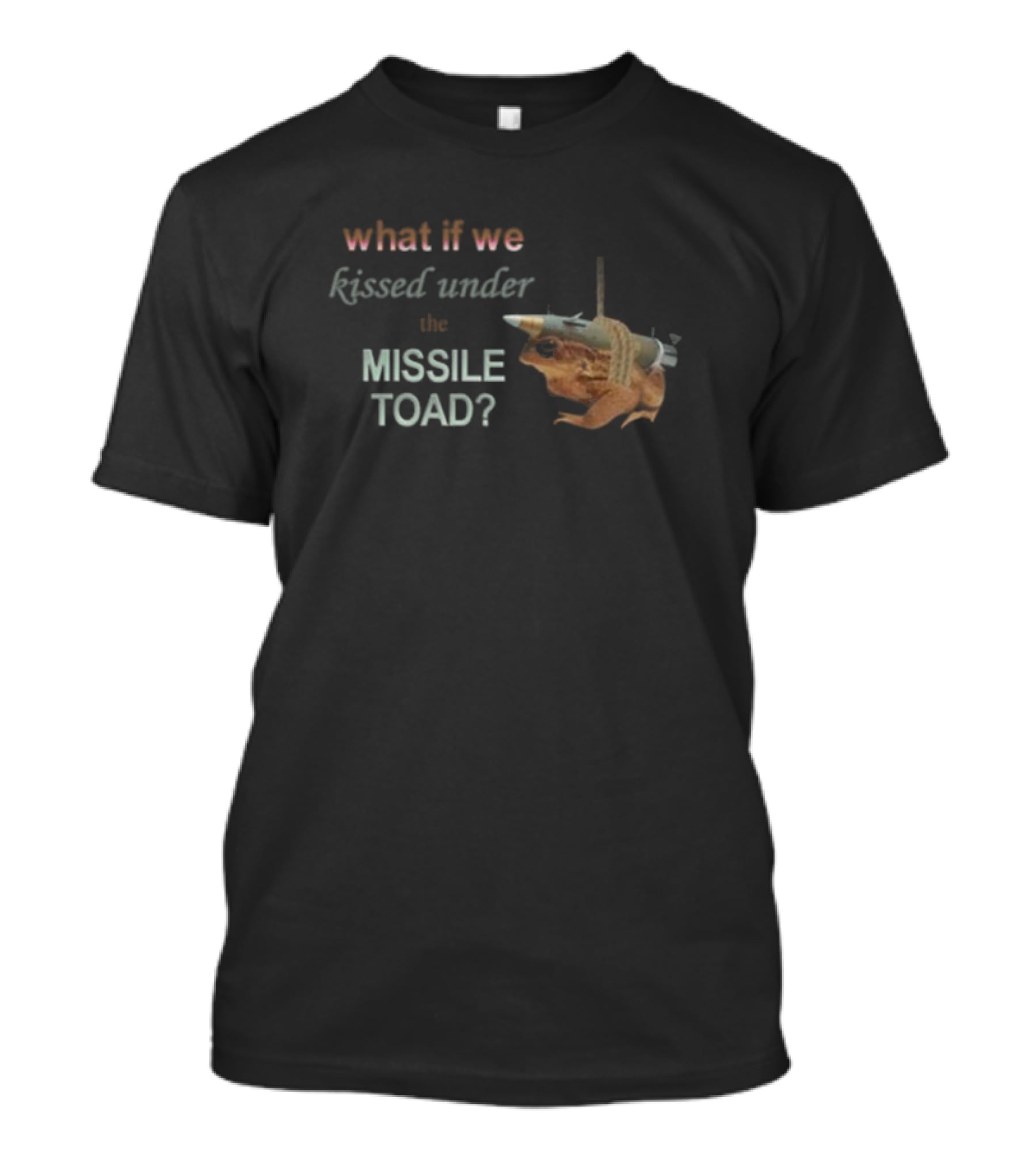 Snazzyseagull What If We Kissed Under The Missile Toad T-Shirt
