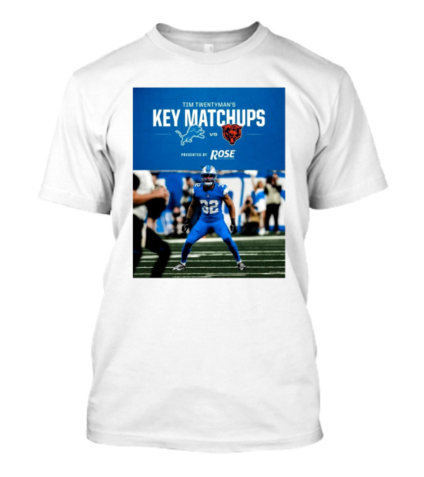 Tim Twentyman’s Key Matchups Detroit Lions Vs Chicago Bears NFL Presented By Rose T-Shirt