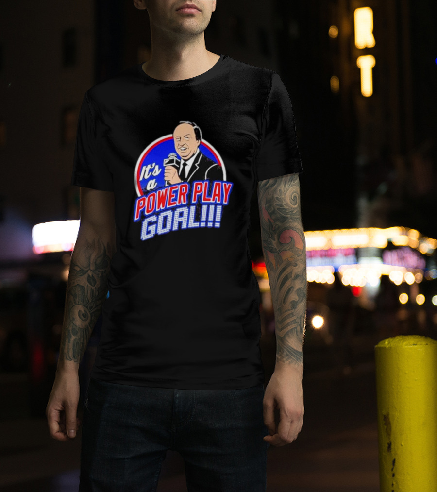 It’s A Power Play Goal T-Shirt