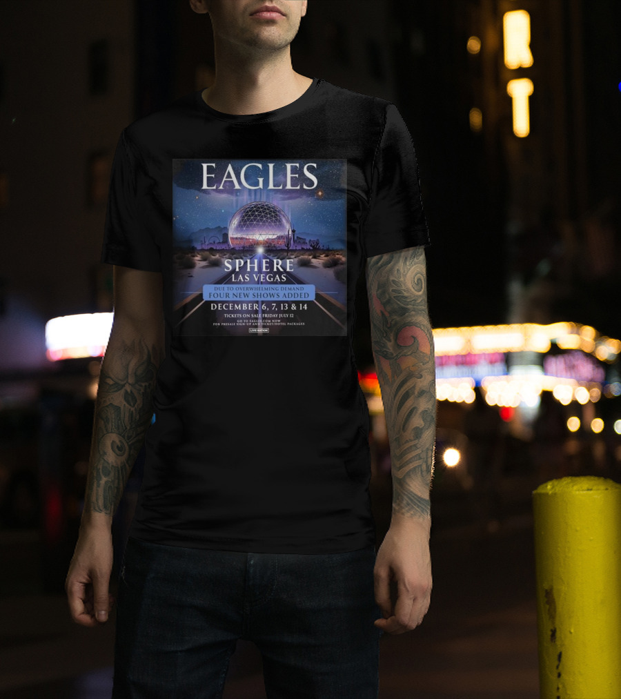 Eagles Sphere Las Vegas December 6 7 13 14 Music Event Four New Shows Added T-Shirt