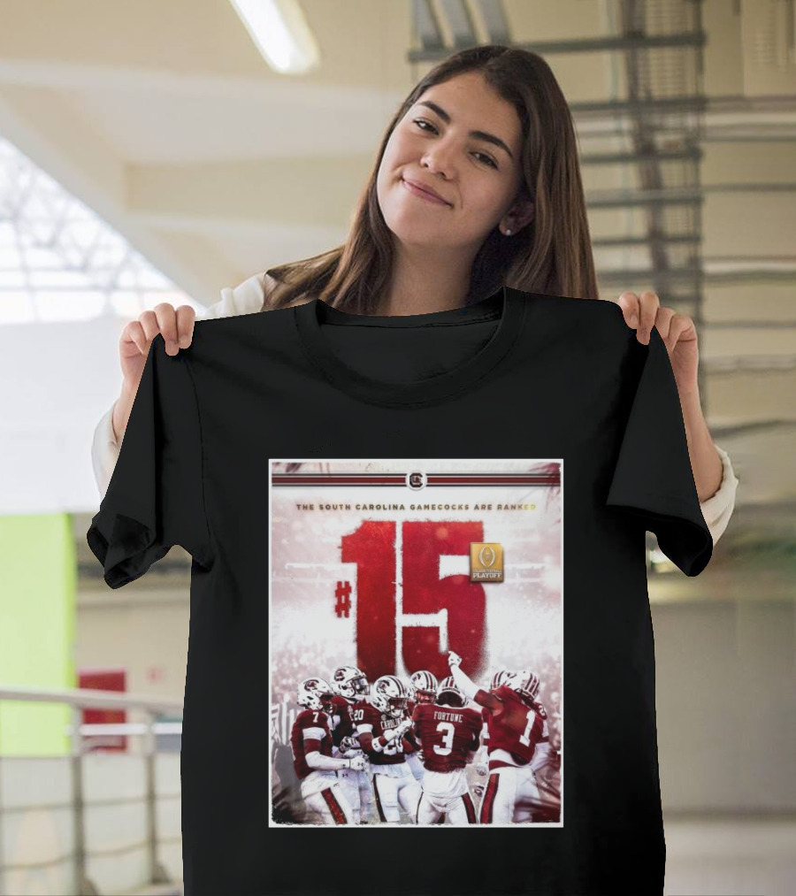 The South Carolina Gamecocks Are Ranked #15 College Football Playoff T-Shirt