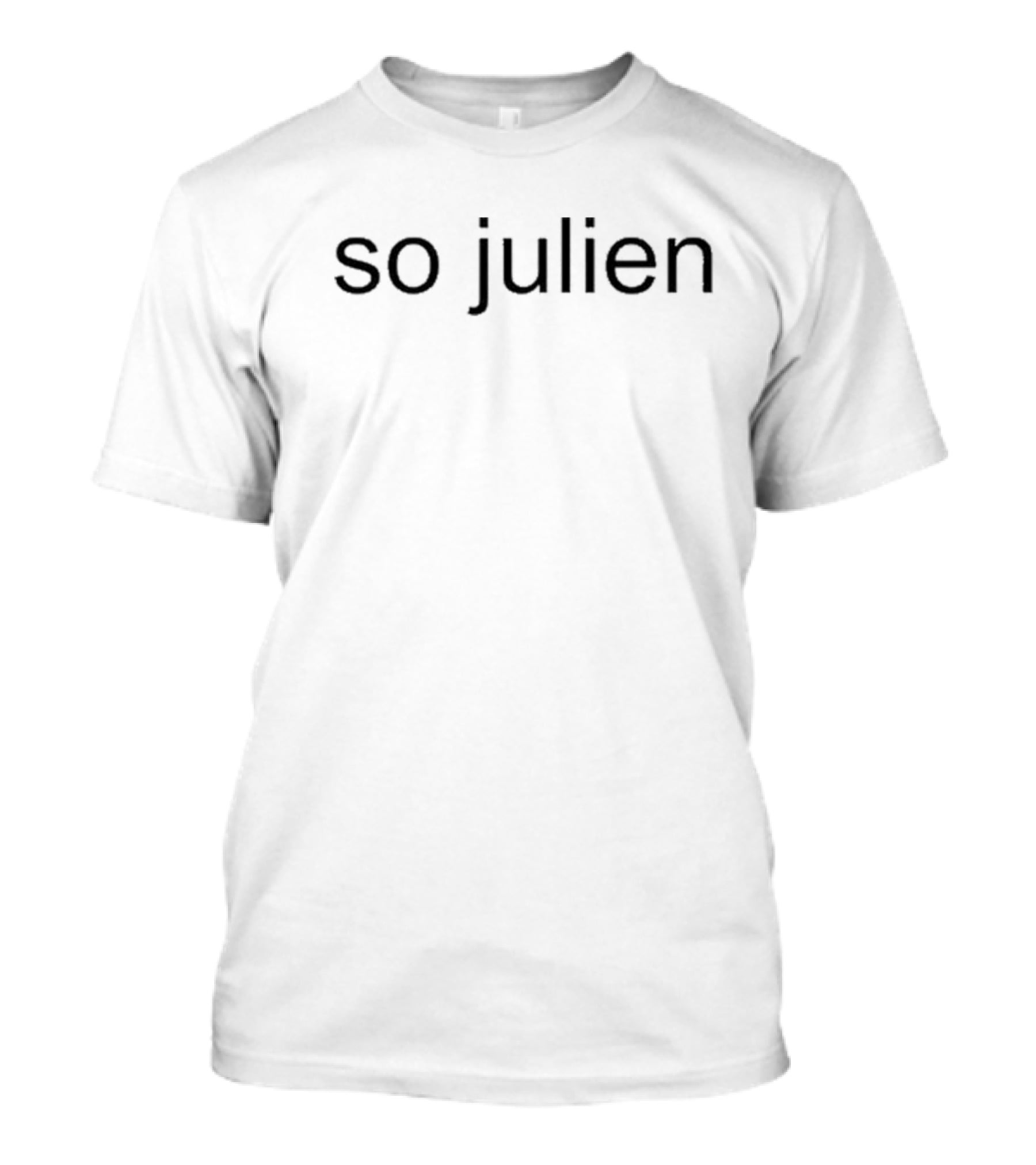 Julien Wearing So Julien Minimalistic T-Shirt