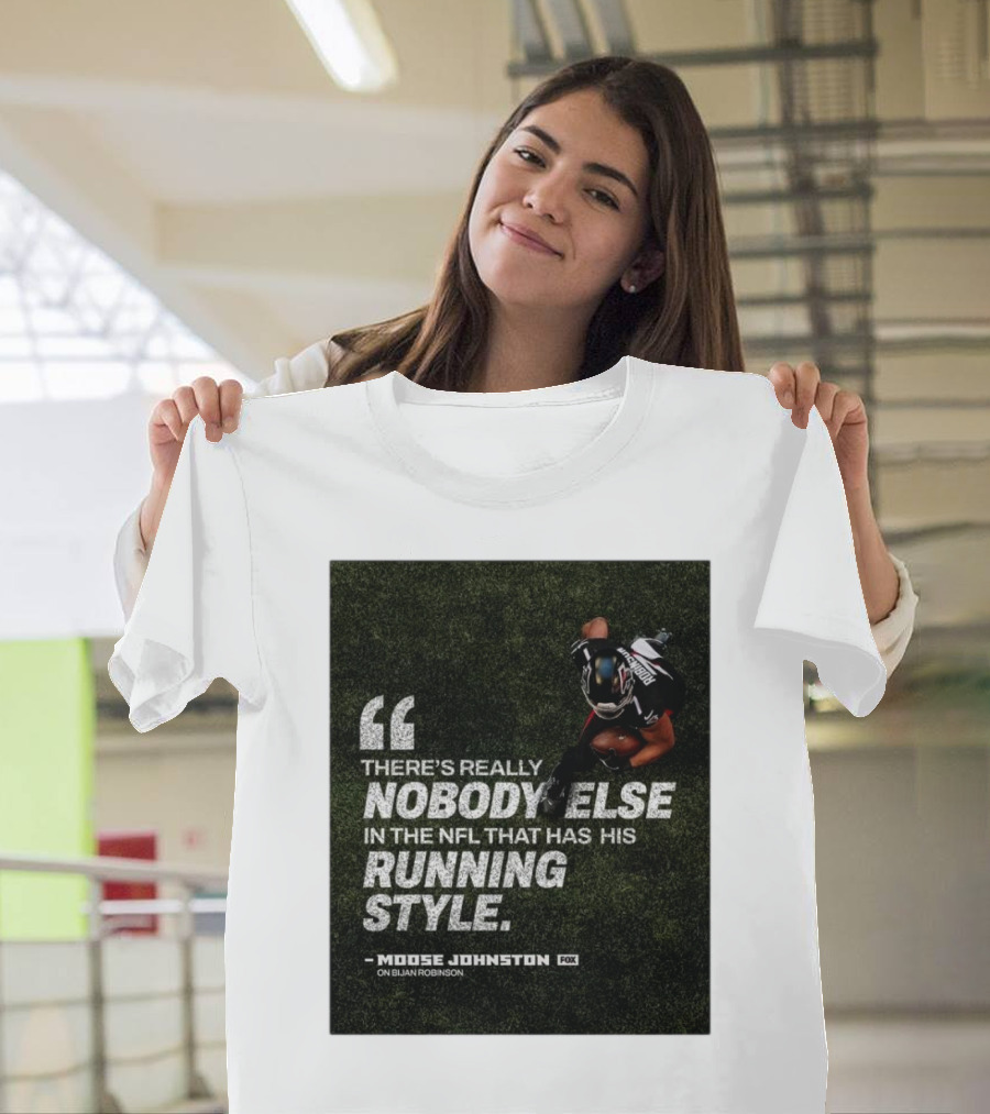 Atlanta Falcons Bijan Robinson Unique Running Style Moose Johnston Quote NFL T-Shirt