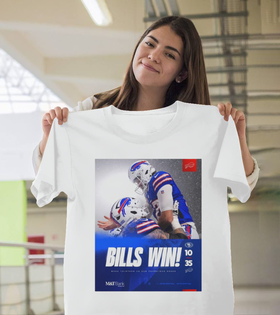 Bills Win Final M&T Bank San Francisco Vs Buffalo Bills 10 35 Week Thirteen T-Shirt