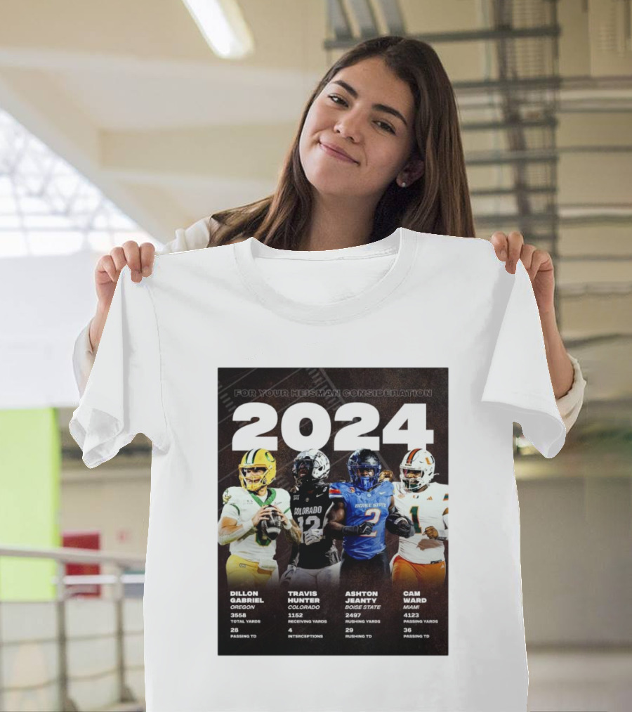 Dillon Gabriel Oregon Travis Hunter Colorado Ashton Jeanty Boise State Cam Ward Miami For Your Heisman Consideration T-Shirt