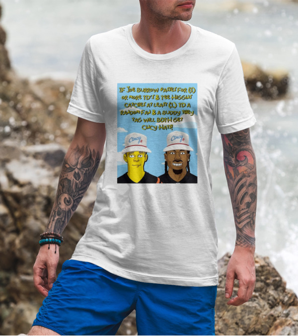 IF Joe Burrow Passes For 3 Or More TD’s And Tee Higgins Catches At Least 1 TD A Random Fan And A Buddy They Tag Will Both Get Cincy Hats T-Shirt