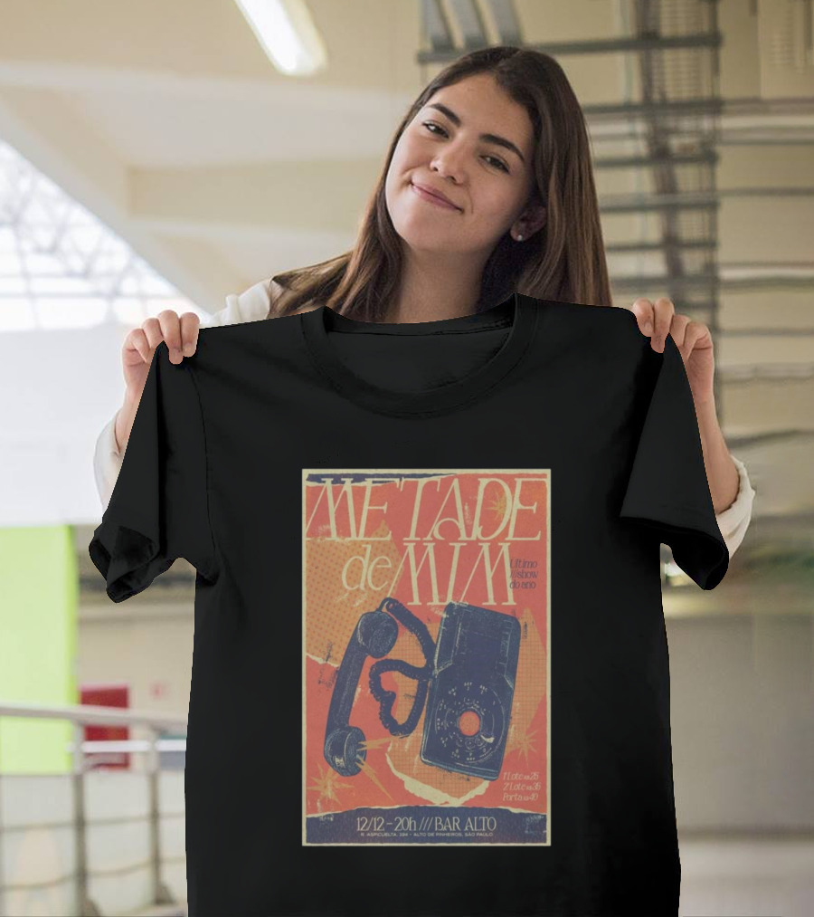 Metade De Mim Último Show Do Ano 12/12 20h Bar Alto São Paulo T-Shirt