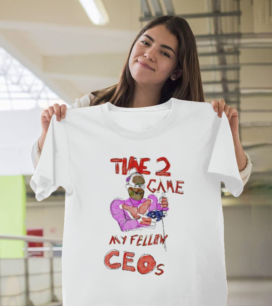 Villecallio Time 2 Game My Fellow CEOs T-Shirt