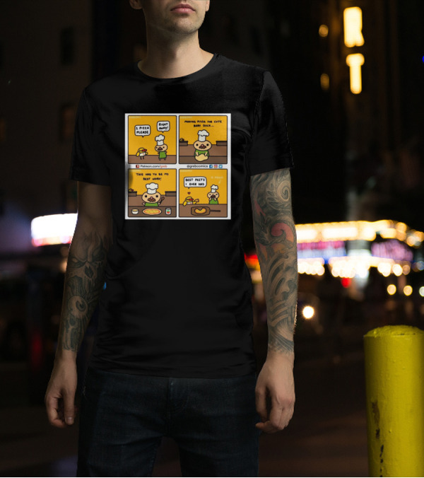 1 Pizza Please Right Away Best Peetz Making Pizza For Cute Baby Duck My Best Work Greb Comics T-Shirt