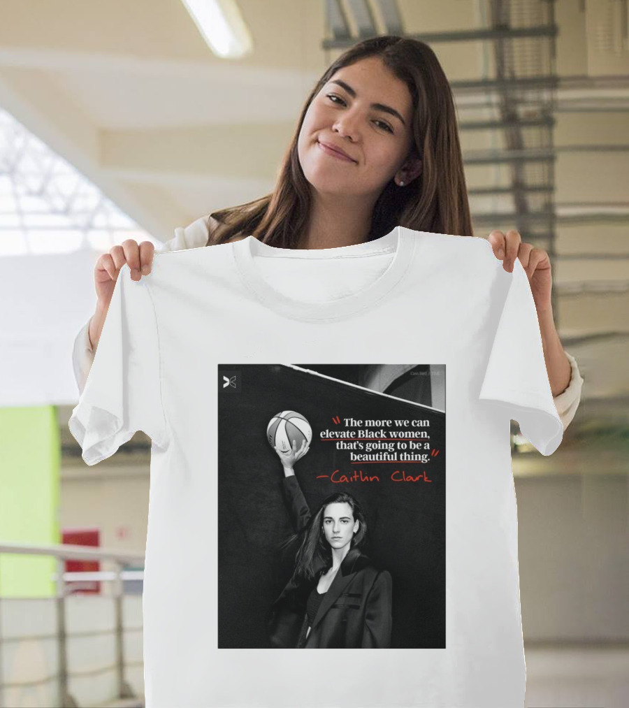 Caitlin Clark Quote on Elevating Black Women with Basketball T-Shirt
