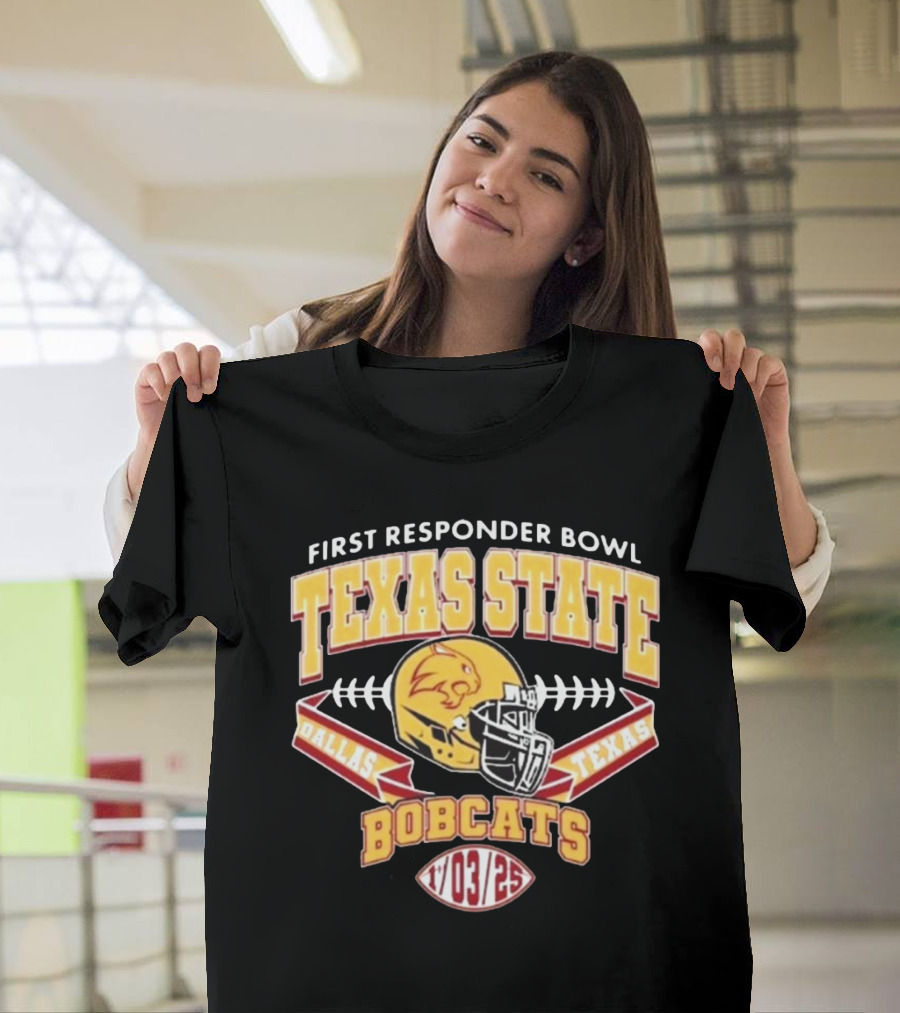 First Responder Bowl Texas State Bobcats Dallas Texas 1 03 2025 T-Shirt