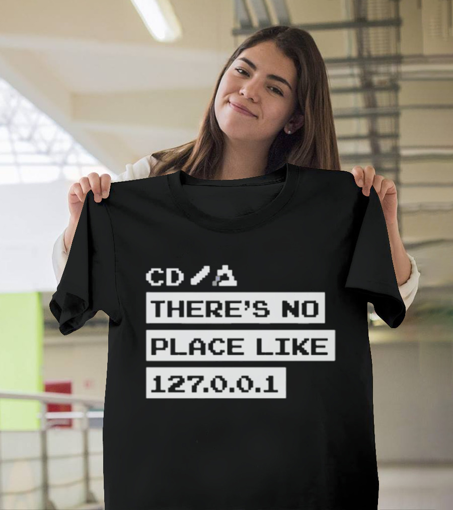 CD Jeffrey Way There's No Place Like 127.0.0.1 T-Shirt