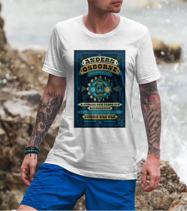 Anders Osborne And Band A Special New Years Eve Celebration Tuesday December 31 Chickie Wah Wah T-Shirt