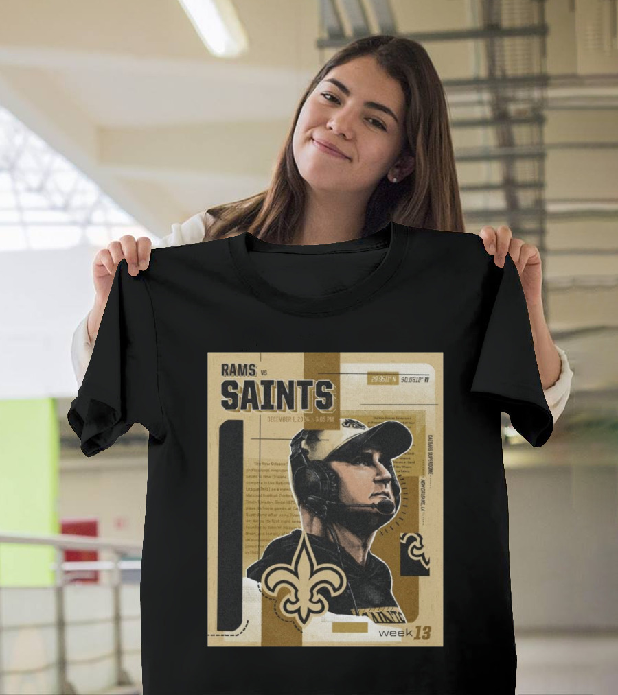 Week 13 Los Angeles Rams Vs New Orleans Saints December 1 2024 3:05 PM T-Shirt