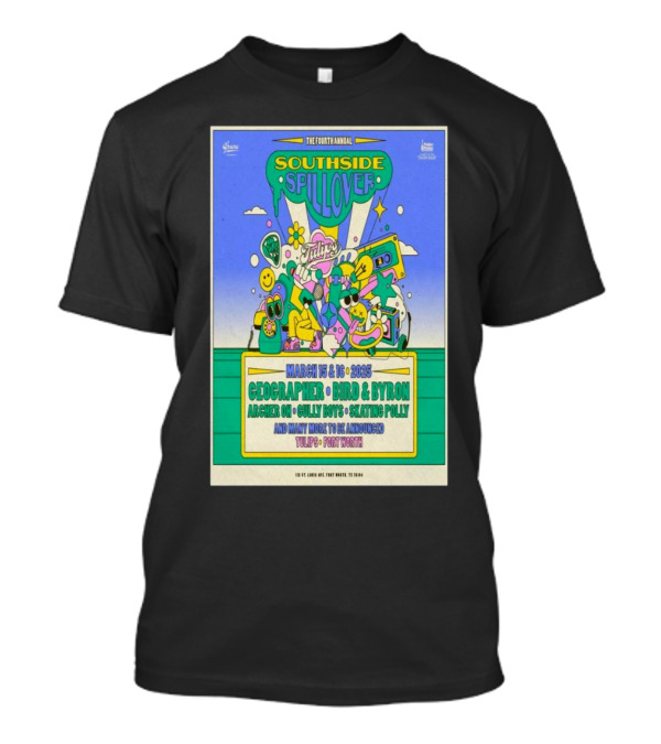 The Fourth Annual Southside Spillover March 15-16 2025 Geographer Bird And Byron Arcane Gully Boys Skating Polly Tulips Fort Worth TX T-Shirt