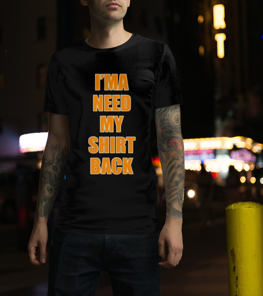 Dreamville I’ma Need My Shirt Back T-Shirt