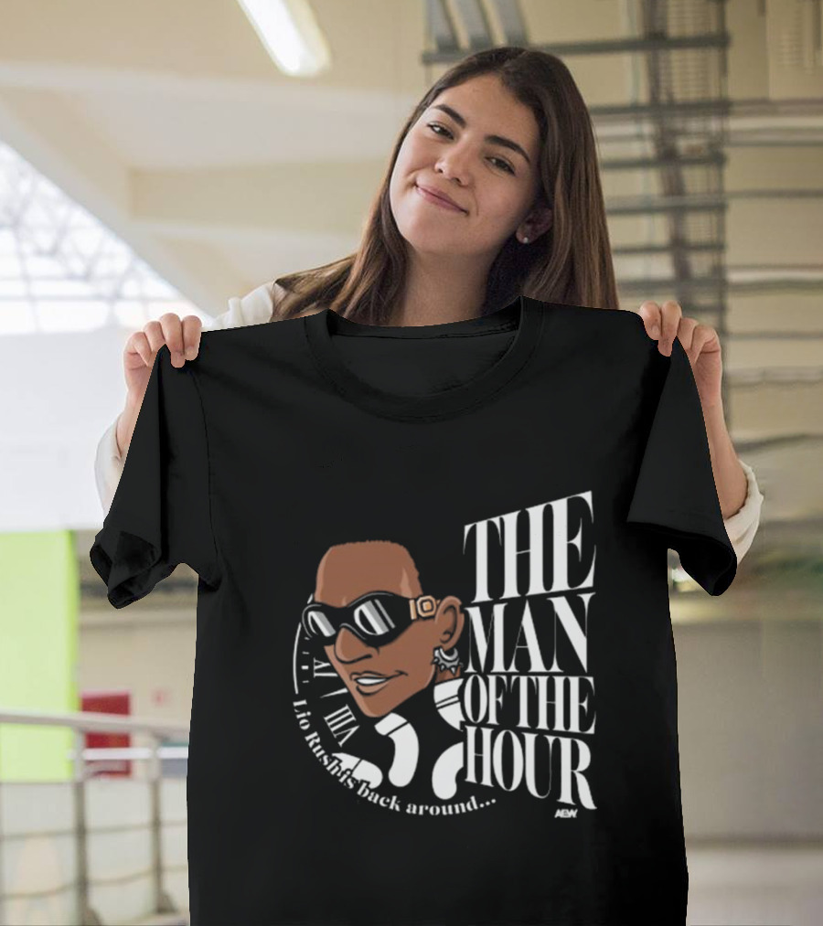Lio Rush's Back Around AEW The Man of the Hour T-Shirt