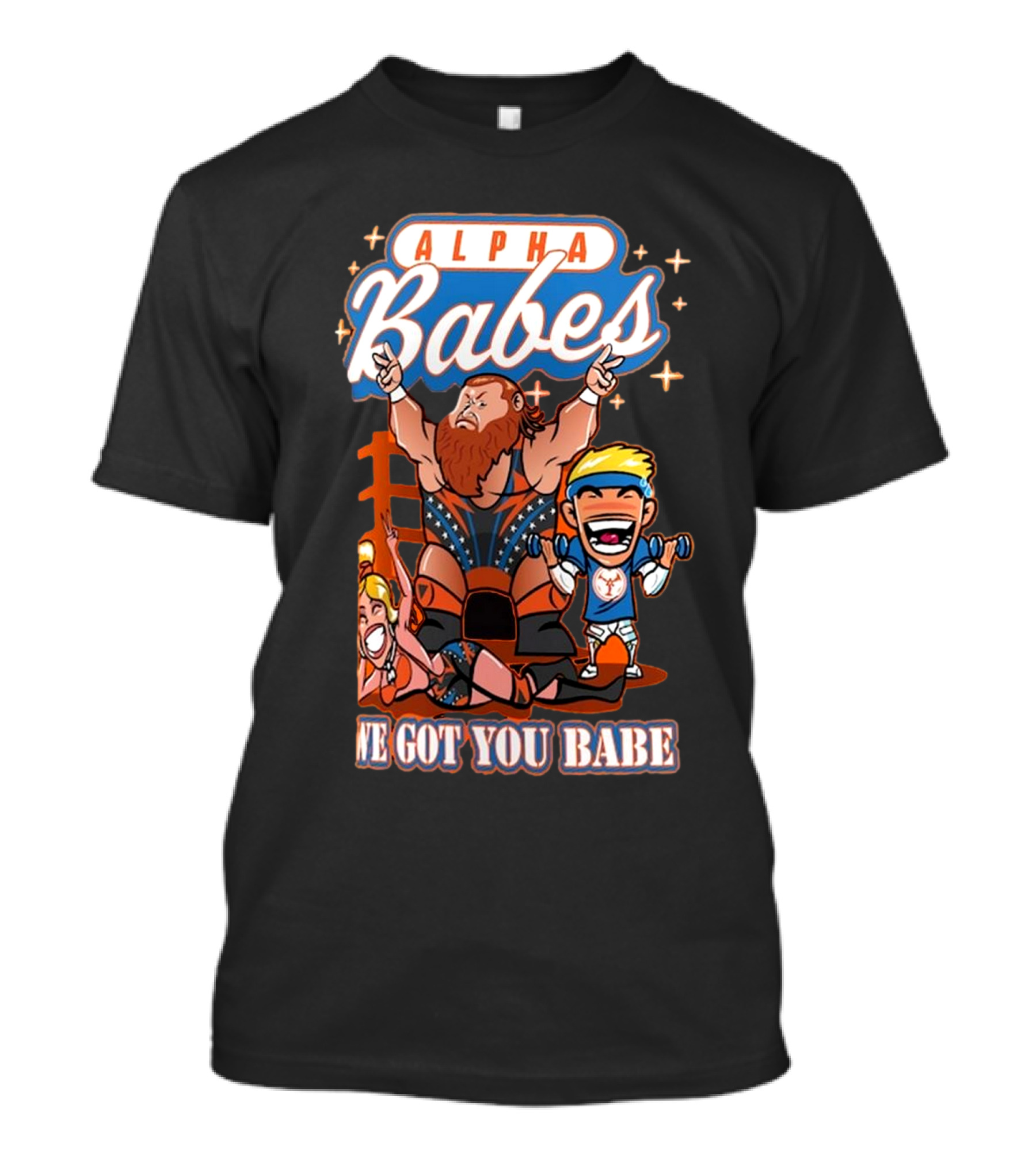 Alpha Babes We Got You Babe Celebration Wrestlers T-Shirt